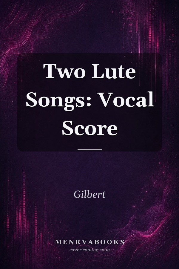 Two Lute Songs: Vocal Score