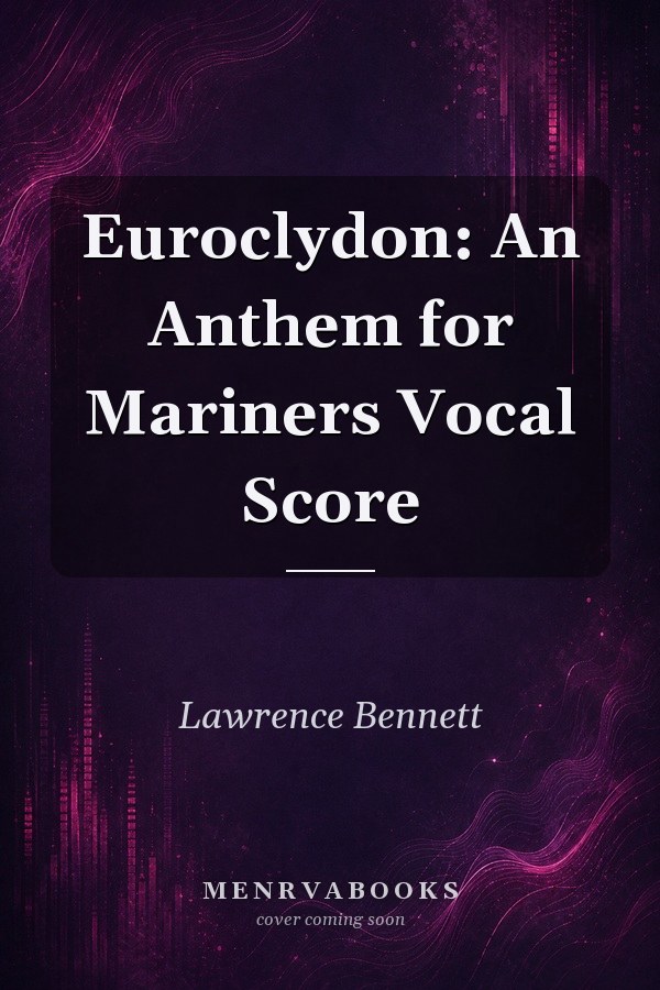 Euroclydon: An Anthem for Mariners Vocal Score