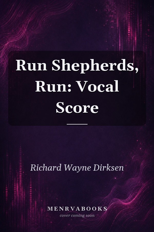 Run Shepherds, Run: Vocal Score