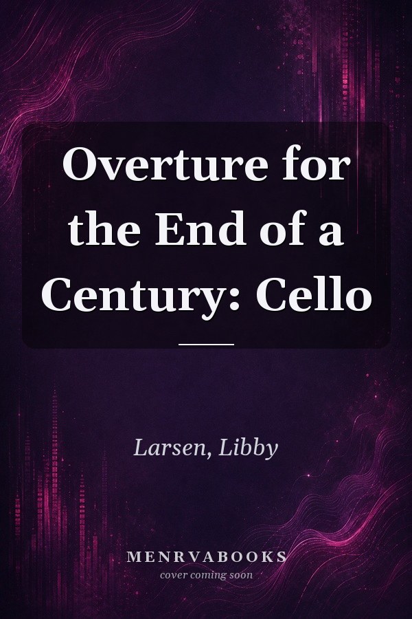 Overture for the End of a Century: Cello