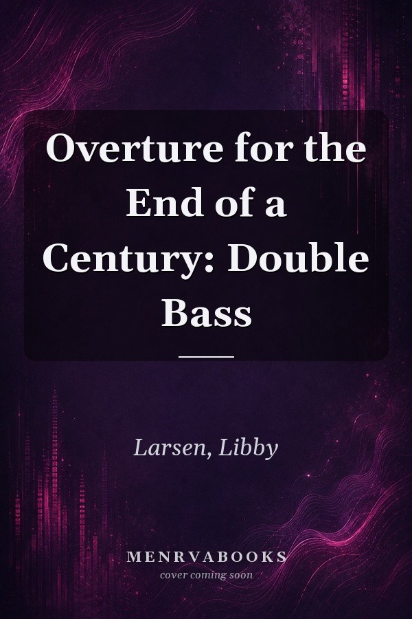 Overture for the End of a Century: Double Bass