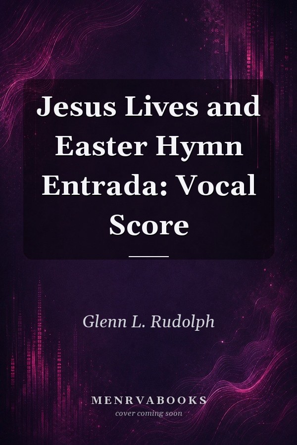 Jesus Lives and Easter Hymn Entrada: Vocal Score