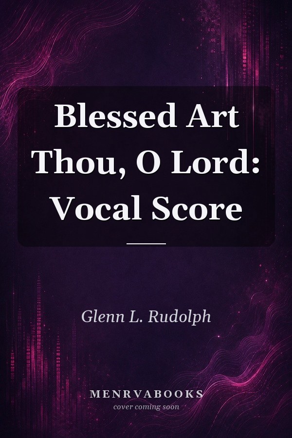 Blessed Art Thou, O Lord: Vocal Score