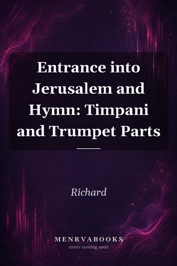Entrance into Jerusalem and Hymn: Timpani and Trumpet Parts