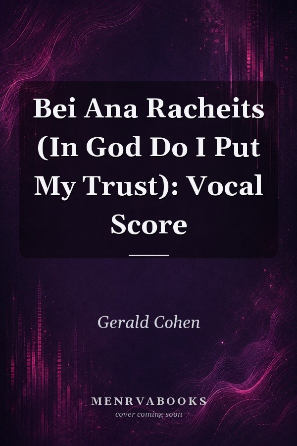 Bei Ana Racheits (In God Do I Put My Trust): Vocal Score