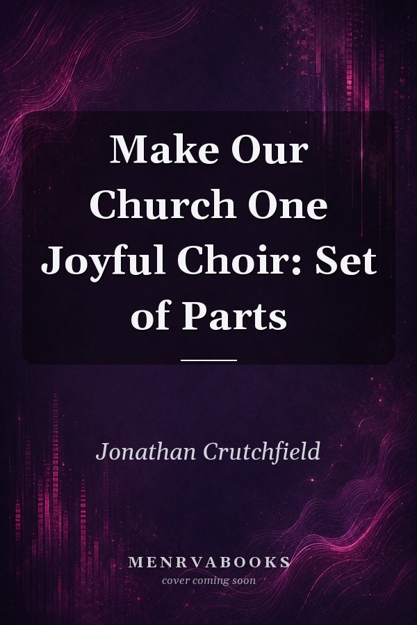 Make Our Church One Joyful Choir: Set of Parts