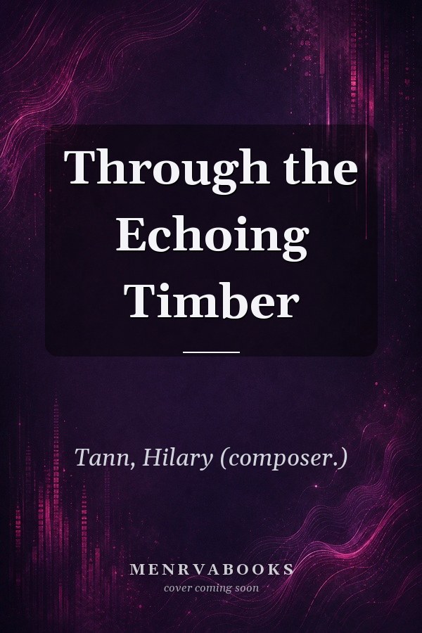 Through the Echoing Timber