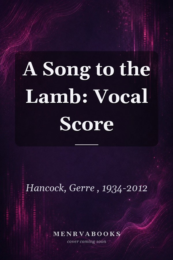 A Song to the Lamb: Vocal Score