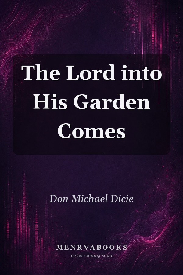 The Lord into His Garden Comes