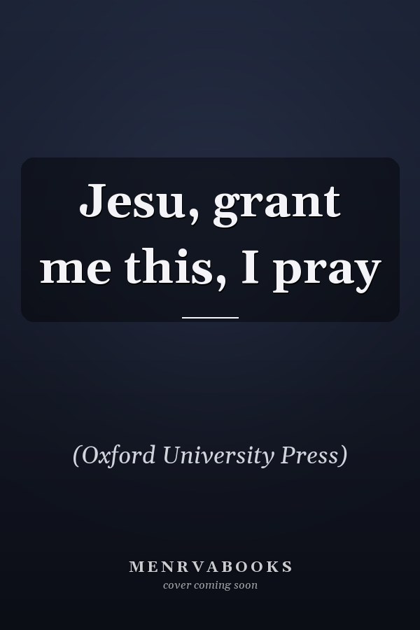 Jesu, Grant Me This, I Pray
