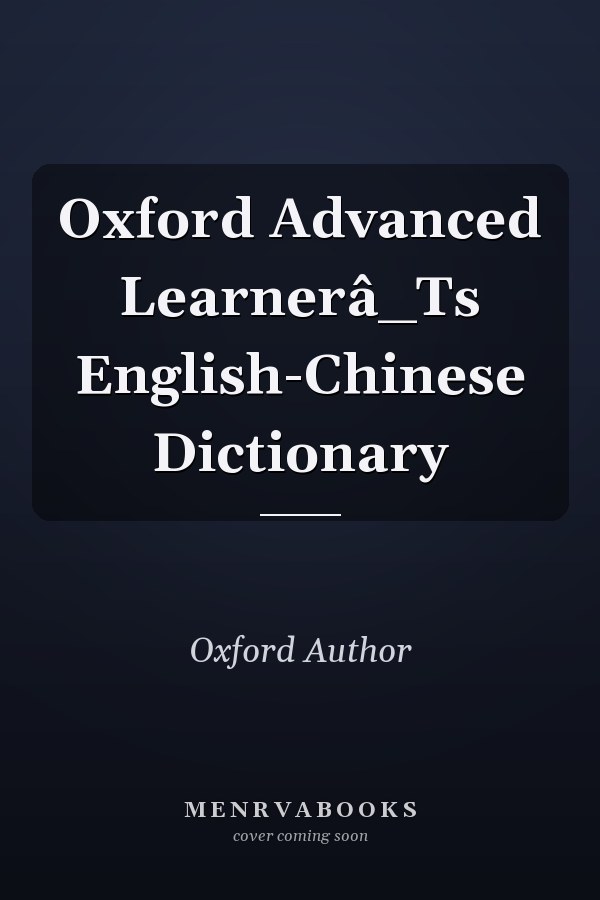 Oxford Advanced Learner's English-Chinese Dictionary