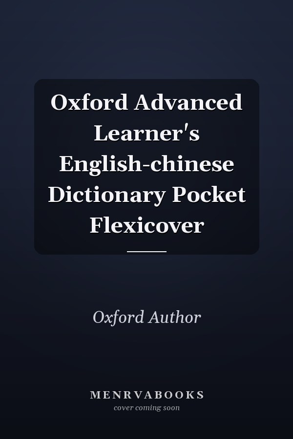 Oxford Advanced Learner's English-Chinese Dictionary: Pocket Flexicover