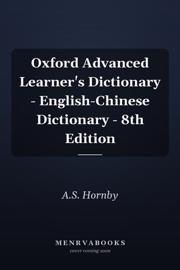 Oxford Advanced Learner's Dictionary: English-Chinese Dictionary