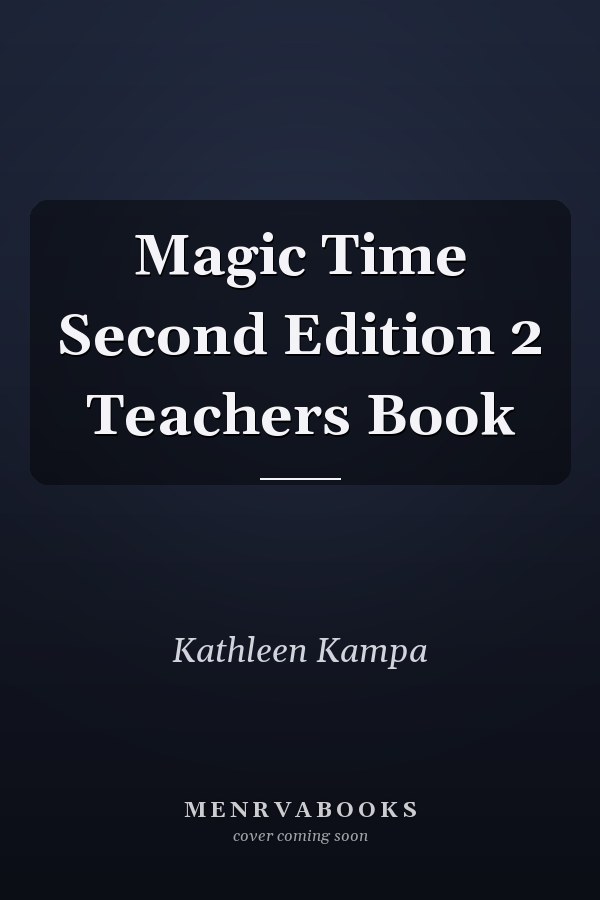 Magic Time: Second Edition 2 Teacher's Book