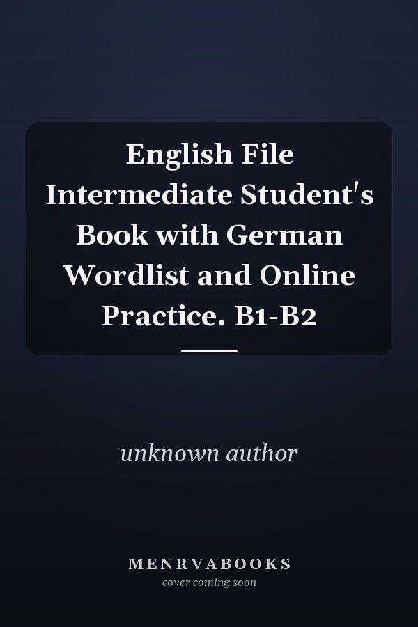 English File Intermediate Student's Book with German Wordlist and Online Practice