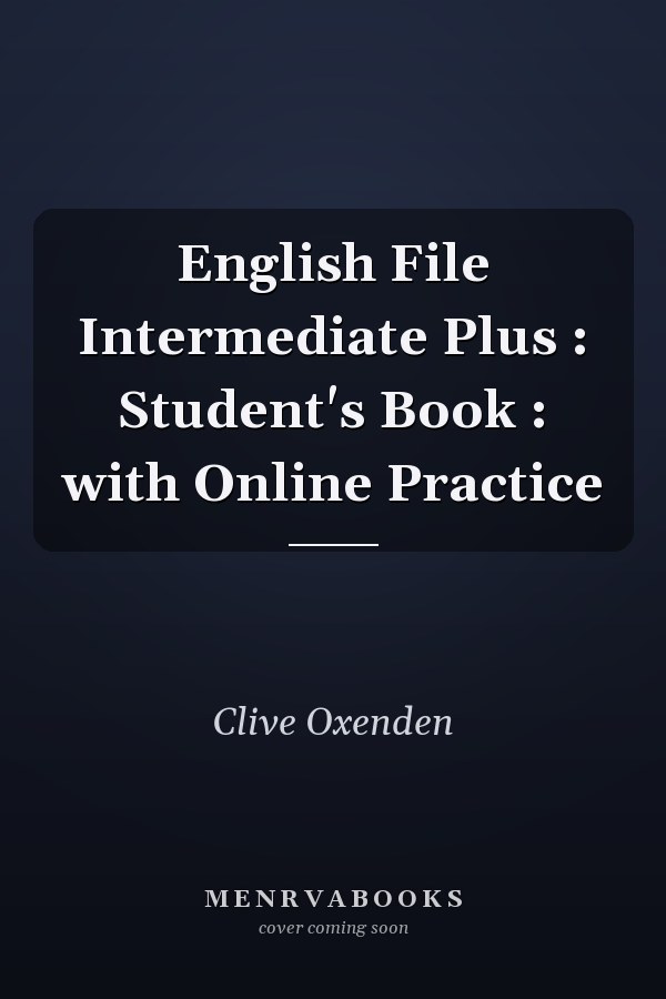 English File Intermediate Plus: Student's Book with Online Practice