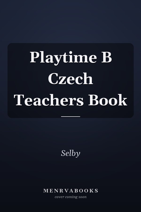 Playtime B: Czech Teacher's Book