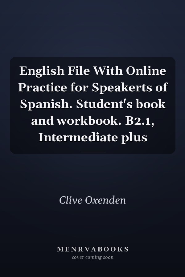 English File: Intermediate Plus B2.1 Student's Book and Workbook