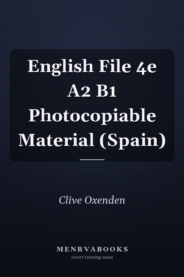 English File 4e A2 B1 Photocopiable Material (Spain)