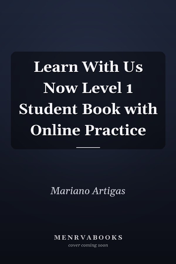 Learn With Us Now Level 1: Student Book with Online Practice