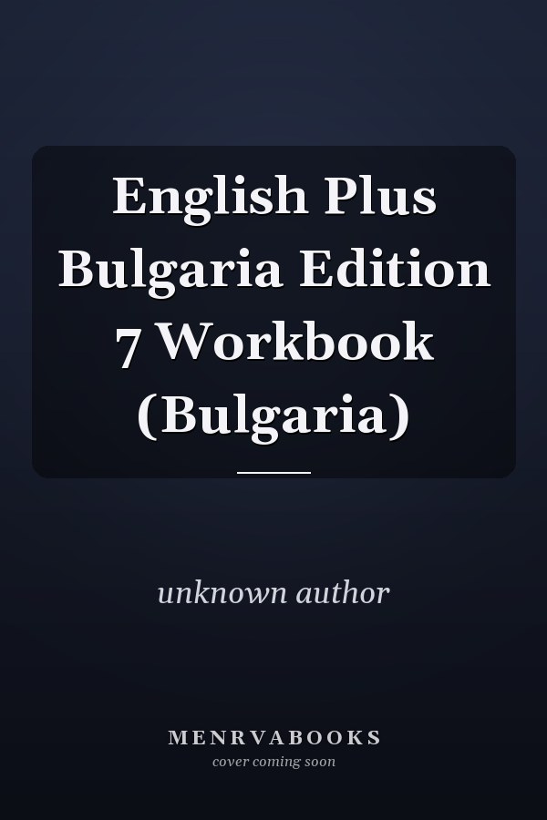 English Plus Bulgaria Edition 7 Workbook