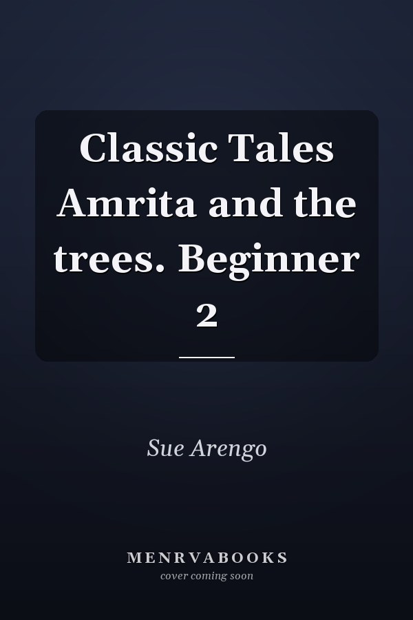 Classic Tales Amrita and the trees. Beginner 2