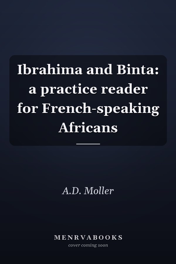 Ibrahima and Binta: A Practice Reader for French-Speaking Africans