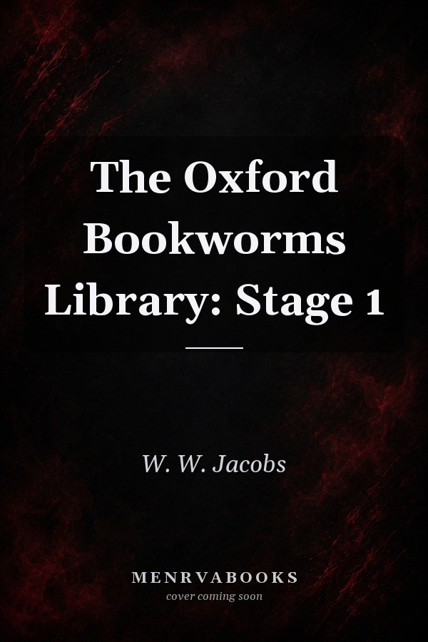 The Oxford Bookworms Library: Stage 1
