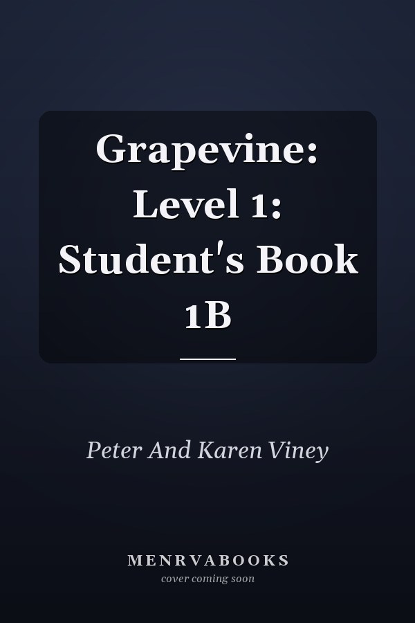 Grapevine: Level 1: Student's Book 1B