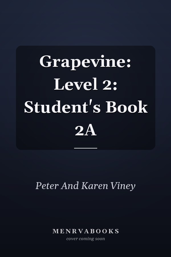 Grapevine: Level 2: Student's Book 2A