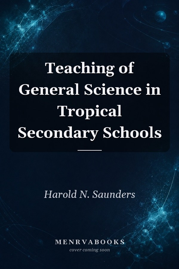 Teaching of General Science in Tropical Secondary Schools