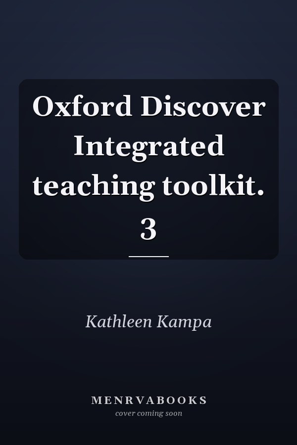 Oxford Discover Integrated Teaching Toolkit: 3