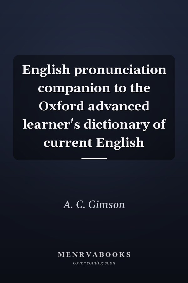 English Pronunciation Companion to the Oxford Advanced Learner's Dictionary of Current English