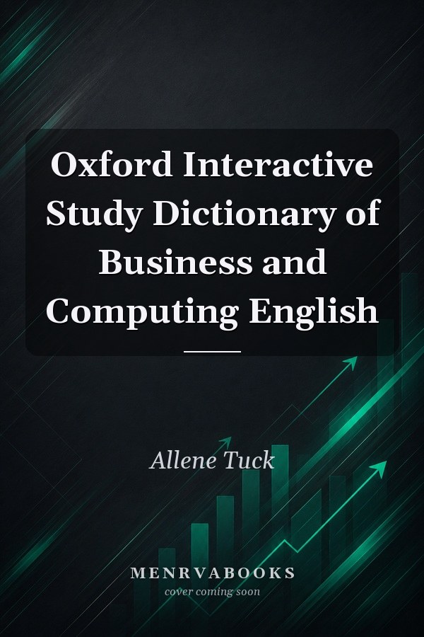 Oxford Interactive Study Dictionary of Business and Computing English