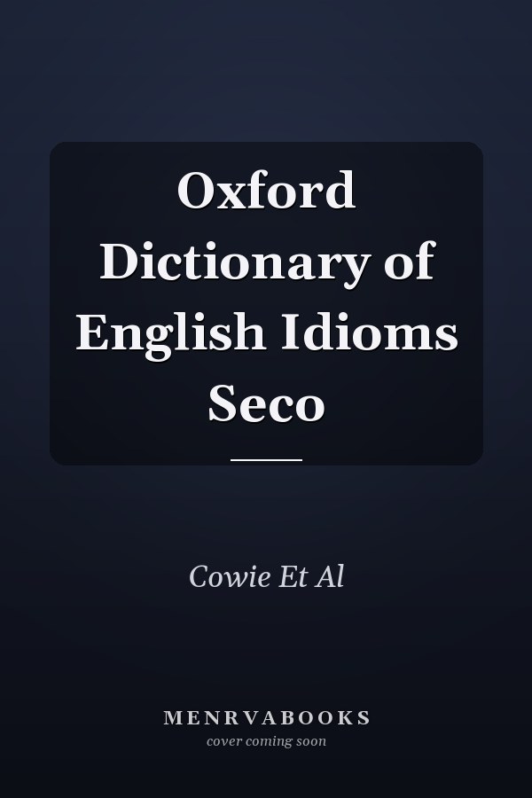 Oxford Dictionary of English Idioms