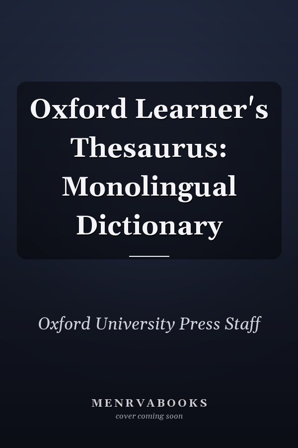 Oxford Learner's Thesaurus: A Dictionary of Synonyms