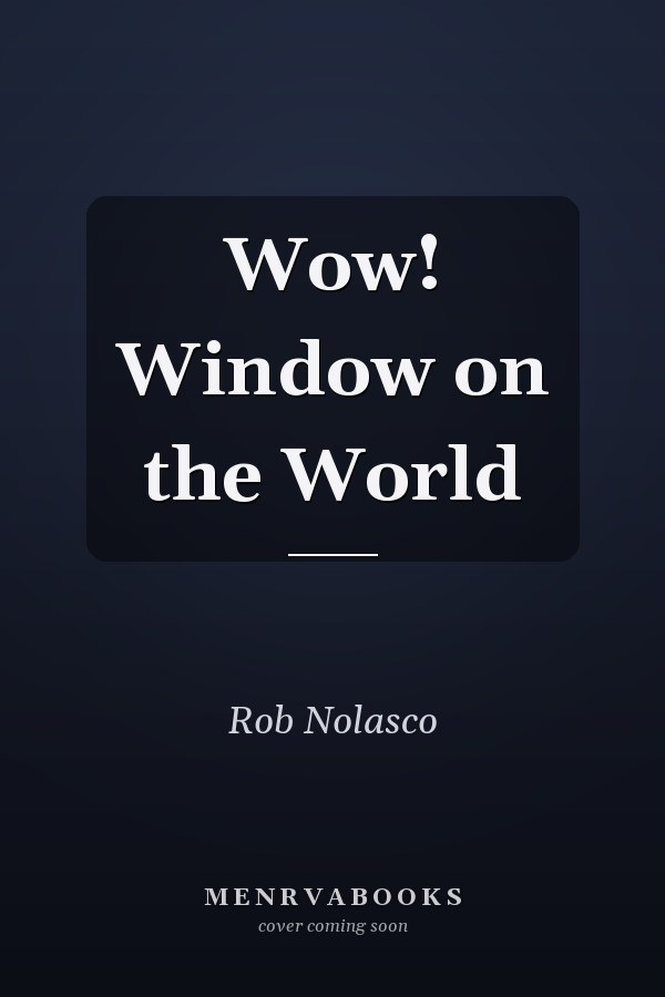 Wow! Window on the World