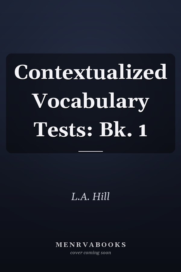 Contextualized Vocabulary Tests: Book 1
