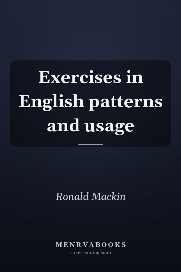 Exercises in English Patterns and Usage