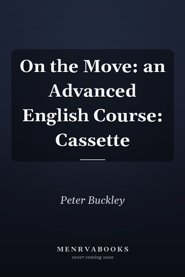 On the Move: An Advanced English Course