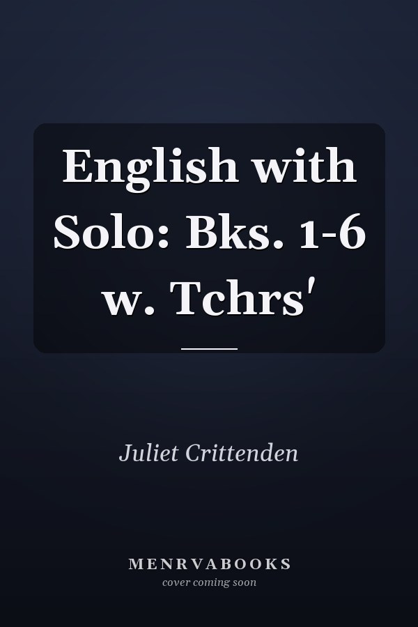 English with Solo: Books 1-6 with Teacher's Manuals
