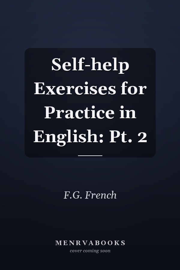Self-help Exercises for Practice in English: Part 2