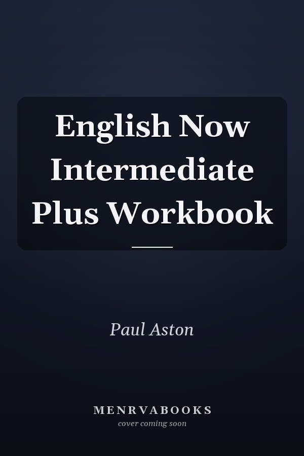 English Now Intermediate Plus Workbook
