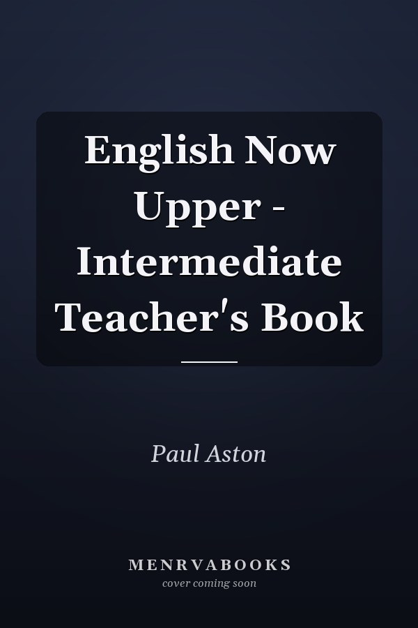 English Now: Upper-Intermediate Teacher's Book
