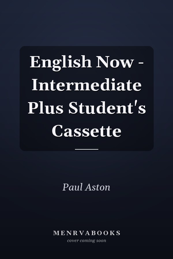 English Now: Intermediate Plus Student's Cassette