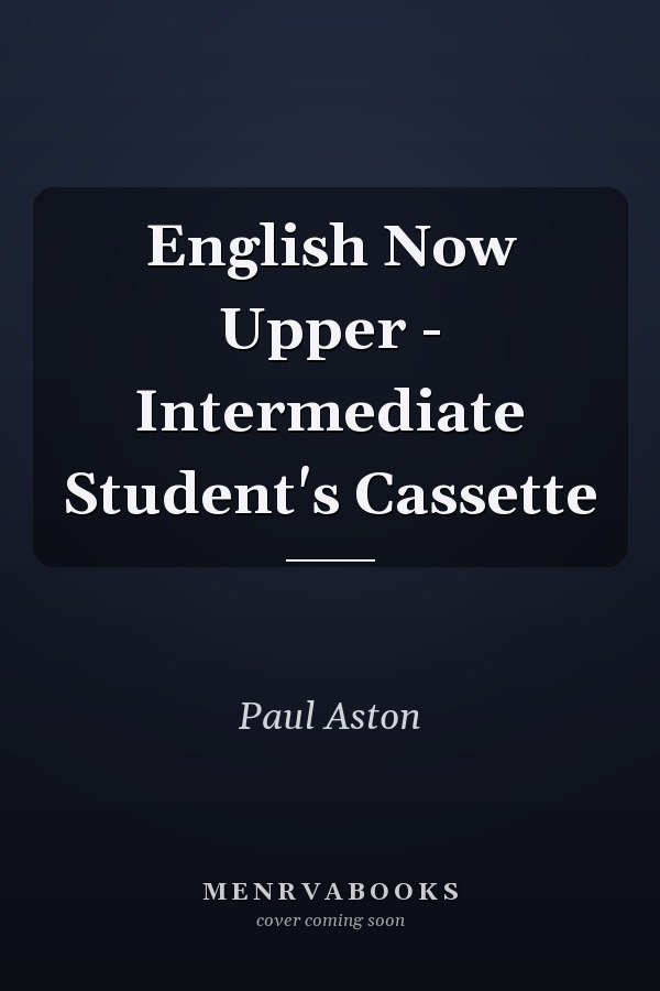 English Now: Upper-Intermediate Student's Cassette
