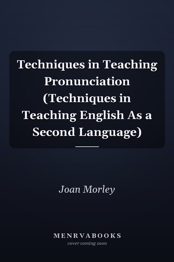 Techniques in Teaching Pronunciation
