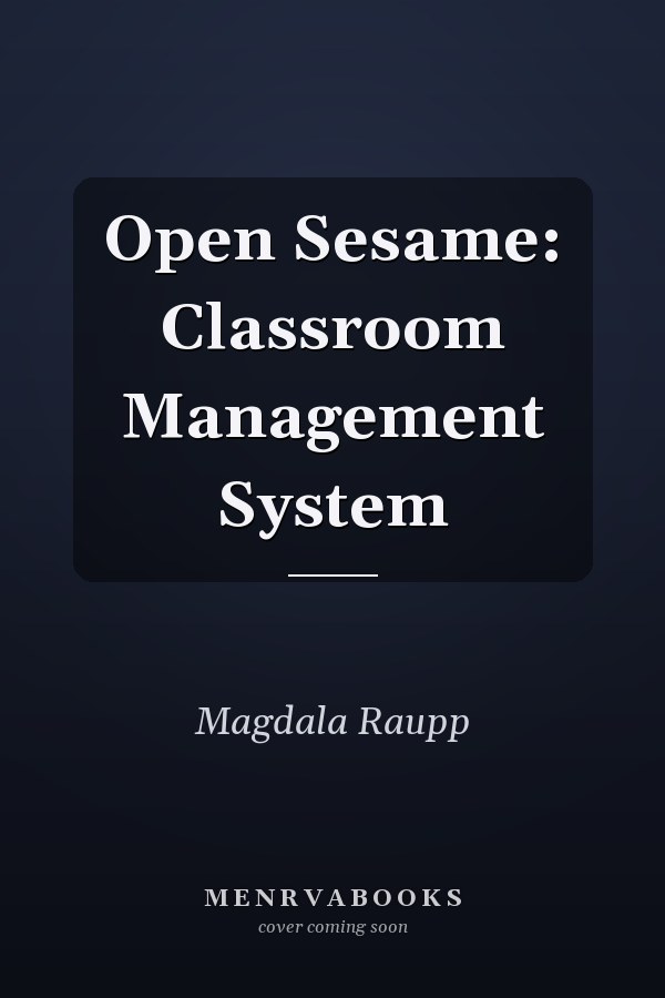 Open Sesame: Classroom Management System