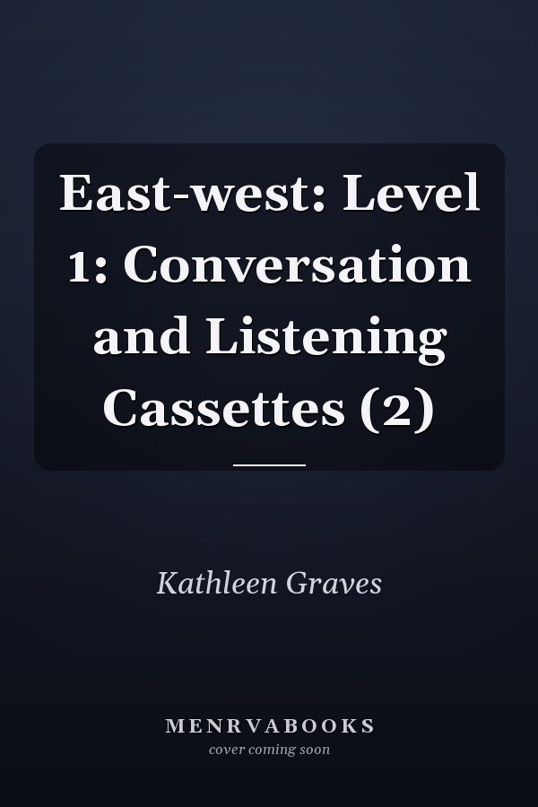 East-West: Level 1: Conversation and Listening Cassettes