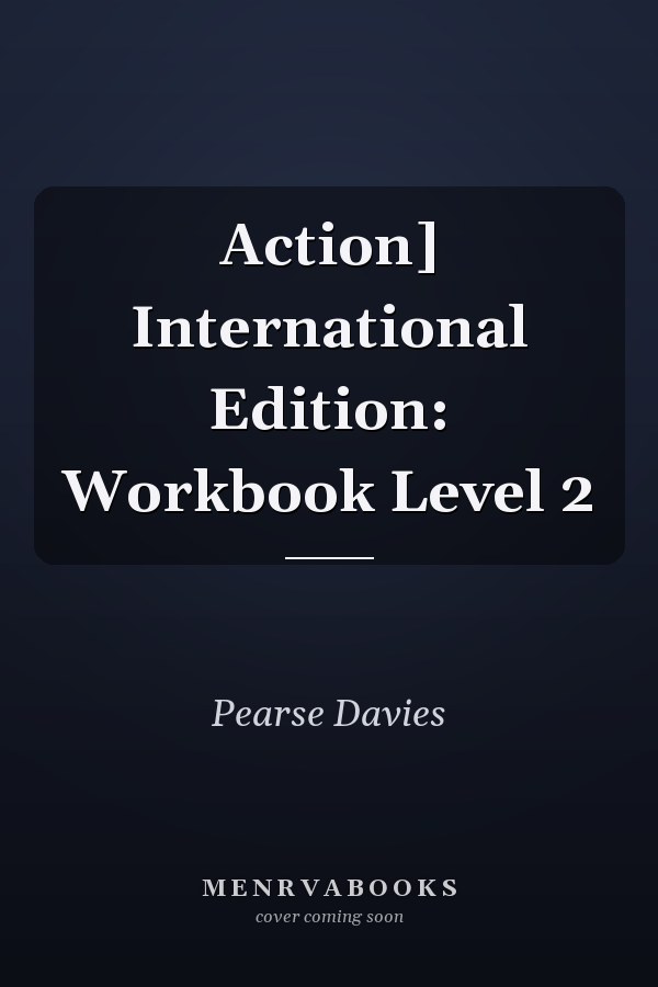 Action: International Edition: Workbook Level 2